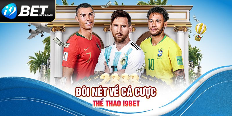 Đôi nét về cá cược thể thao i9Bet